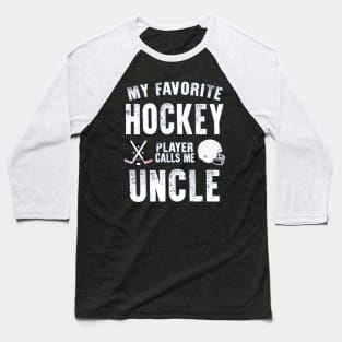 Uncle My Favorite Hockey Player Calls Me Uncle Gift for hockey Uncle nephew niece Baseball T-Shirt